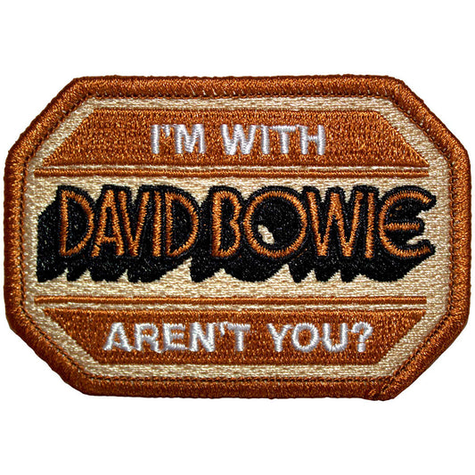 David Bowie Patch: I'm With David Bowie Aren't You?